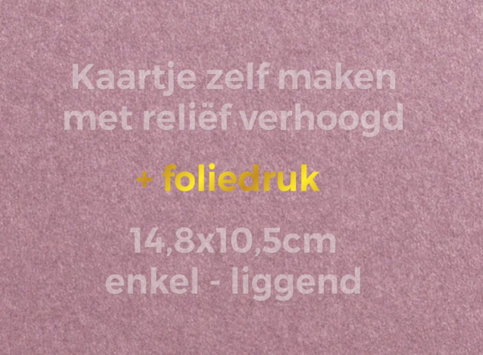 Kaartje zelf maken 14,8,x10,5 - Enkel liggend met reliëfdruk verhoogd op gekleurd papier